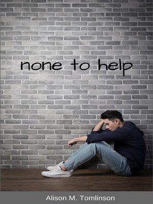 cover image of None to Help